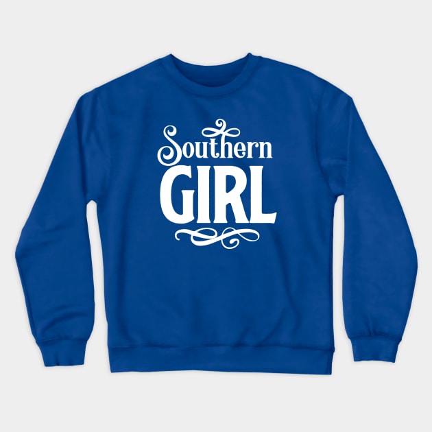 Southern Girl Crewneck Sweatshirt by thechicgeek